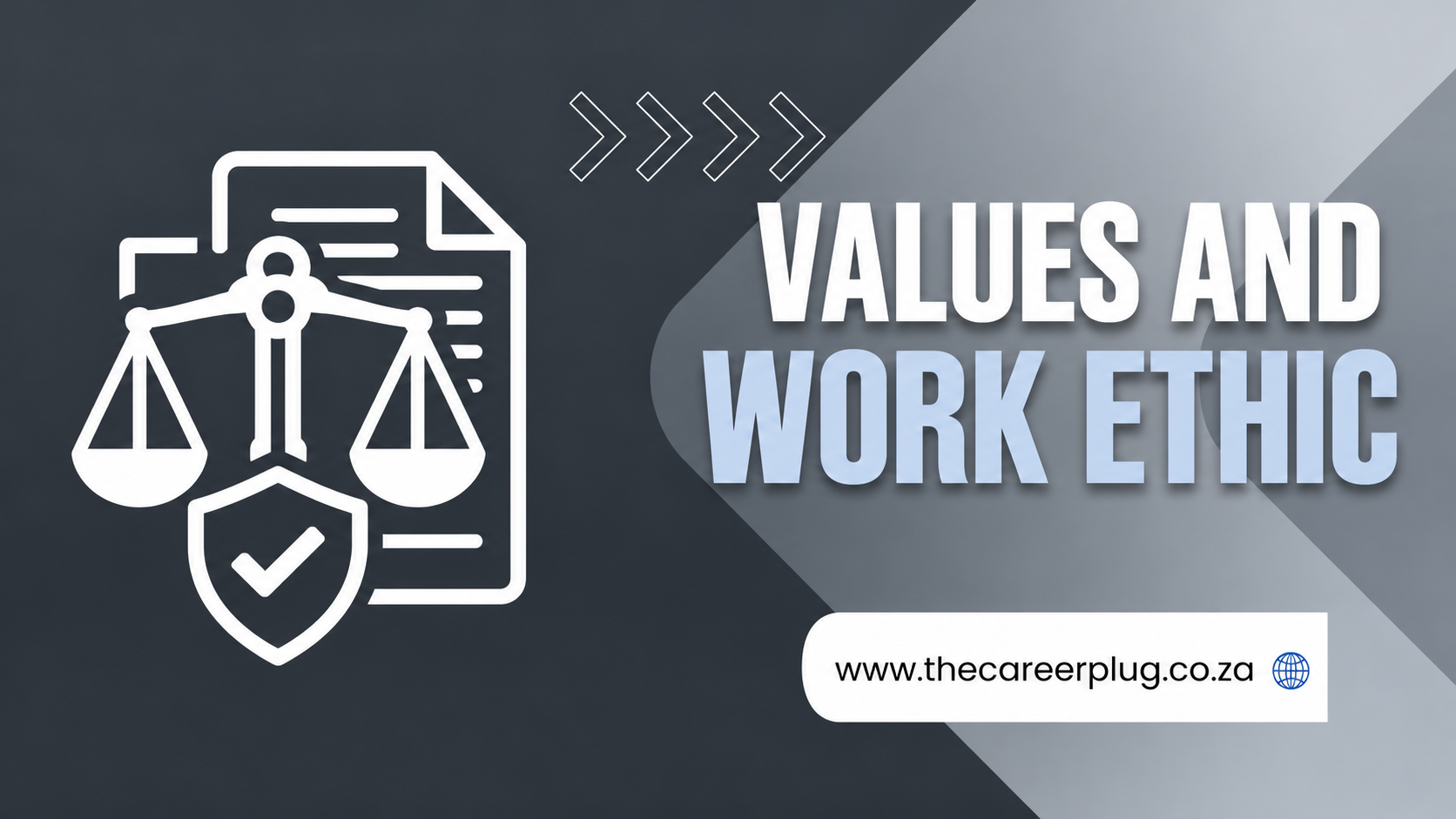 Values and Work Ethic: Building a Career on Integrity, Responsibility and Professional Excellence