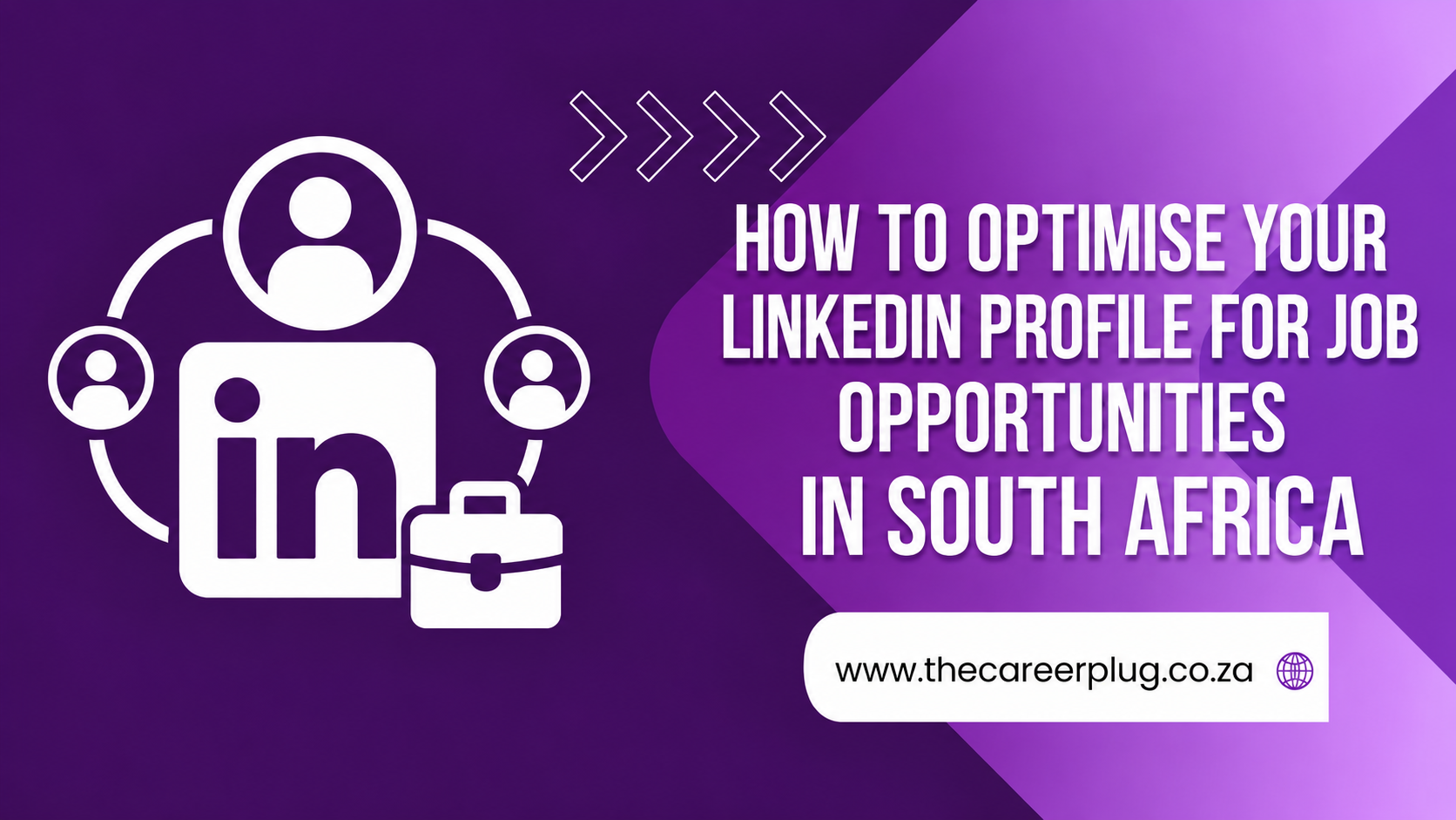 How to Optimise Your LinkedIn Profile for Job Opportunities in South Africa